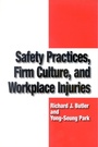 Cover: Safety Practices, Firm Culture, and Workplace Injuries - Upjohn, W. E. Institute for Employment Research