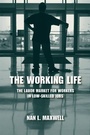 Cover: The Working Life - Upjohn, W. E. Institute for Employment Research