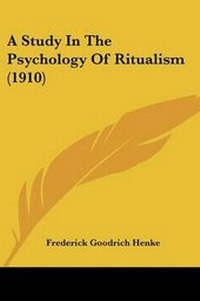 Enlarge image Cover: A Study In The Psychology Of Ritualism (1910) - Kessinger Publishing