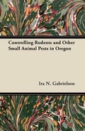 Cover: Controlling Rodents and Other Small Animal Pests in Oregon - Read Books