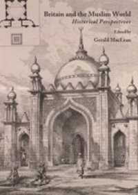 Enlarge image Cover: Britain and the Muslim World - Cambridge Scholars Publishing