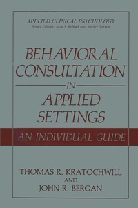 Enlarge image Cover: Behavioral Consultation in Applied Settings - Plenum Publishing Co.,N.Y.