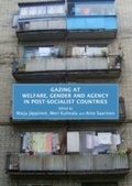 Cover: Gazing at Welfare, Gender and Agency in Post-socialist Countries - Cambridge Scholars Publishing