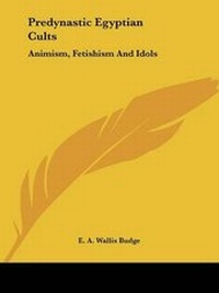 Abbildung von: Predynastic Egyptian Cults - Kessinger Publishing
