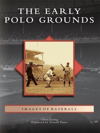 Enlarge image Cover: Early Polo Grounds - Arcadia Publishing