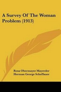 Enlarge image Cover: A Survey Of The Woman Problem (1913) - Kessinger Publishing