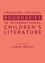 Cover: Crossing Textual Boundaries in International Children's Literature - Cambridge Scholars Publishing