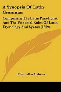 Abbildung von: A Synopsis Of Latin Grammar - Kessinger Publishing