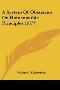 Enlarge image Cover: A System Of Obstetrics On Homeopathic Principles (1877) - Kessinger Publishing