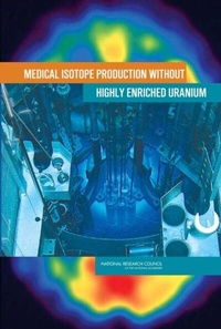 Abbildung von: Medical Isotope Production Without Highly Enriched Uranium - National Academies Press