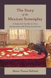 Abbildung von: The Story of the Mexican Screenplay - Peter Lang Verlag