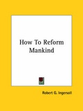 Bild: How To Reform Mankind - Kessinger Publishing