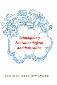 Enlarge image Cover: Reimagining Education Reform and Innovation - Peter Lang Verlag