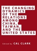 Cover: Changing Dynamics of the Relations among China, Taiwan, and the United States - Cambridge Scholars Publishing
