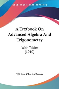 Abbildung von: A Textbook On Advanced Algebra And Trigonometry - Kessinger Publishing