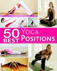 Abbildung von: 50 Best... Yoga Positions - Parragon Book Service Ltd