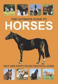 Abbildung von: The Ultimate Guide to Horses - Parragon Book Service Ltd