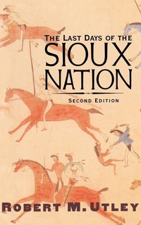 Enlarge image Cover: The Last Days of the Sioux Nation - Yale University Press