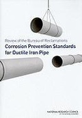 Cover: Review of the Bureau of Reclamation's Corrosion Prevention Standards for Ductile Iron Pipe - National Academies Press