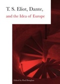 Cover: T. S. Eliot, Dante, and the Idea of Europe - Cambridge Scholars Publishing