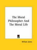 Bild: The Moral Philosopher And The Moral Life - Kessinger Publishing