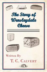 Abbildung von: The Story of Wensleydale Cheese - Read Books