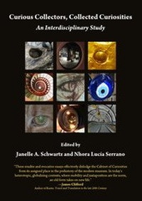 Enlarge image Cover: Curious Collectors, Collected Curiosities - Cambridge Scholars Publishing