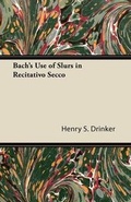 Cover: Bach's Use of Slurs in Recitativo Secco - Read Books