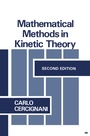 Cover: Mathematical Methods in Kinetic Theory - Springer