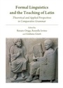 Cover: Formal Linguistics and the Teaching of Latin - Cambridge Scholars Publishing