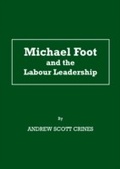 Cover: Michael Foot and the Labour Leadership - Cambridge Scholars Publishing