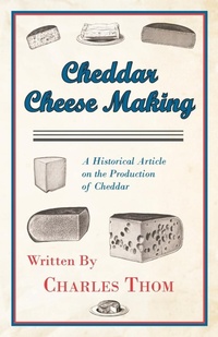 Abbildung von: Cheddar Cheese Making - A Historical Article on the Production of Cheddar - Read Books