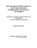 Cover: The Socioeconomic Effects of Public Sector Information on Digital Networks - National Academies Press