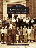 Cover: Savannah's Historical Public Schools - Arcadia Publishing
