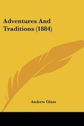 Cover: Adventures And Traditions (1884) - Kessinger Publishing