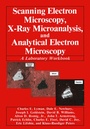 Cover: Scanning Electron Microscopy, X-Ray Microanalysis, and Analytical Electron Microscopy - Springer