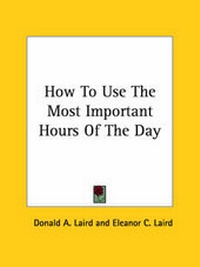 Abbildung von: How To Use The Most Important Hours Of The Day - Kessinger Publishing