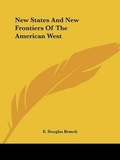 Cover: New States And New Frontiers Of The American West - Kessinger Publishing