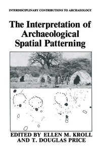Enlarge image Cover: The Interpretation of Archaeological Spatial Patterning - Kluwer Academic/Plenum Publishers