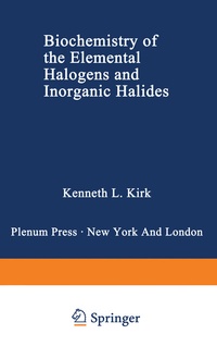 Enlarge image Cover: Biochemistry of the Elemental Halogens and Inorganic Halides - Kluwer Academic / Plenum Publishers