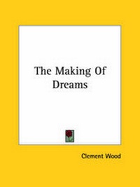 Abbildung von: The Making Of Dreams - Kessinger Publishing