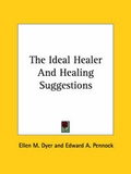 Bild: The Ideal Healer And Healing Suggestions - Kessinger Publishing