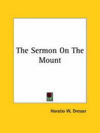Abbildung von: The Sermon On The Mount - Kessinger Publishing