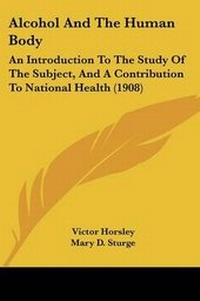 Enlarge image Cover: Alcohol And The Human Body - Kessinger Publishing