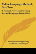 Cover: Aldine Language Method, Part Two - Kessinger Publishing