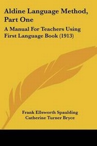 Enlarge image Cover: Aldine Language Method, Part One - Kessinger Publishing
