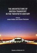 Cover: The Architecture of British Transport in the Twentieth Century - Yale University Press