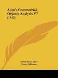 Cover: Allen's Commercial Organic Analysis V7 (1913) - Kessinger Publishing