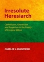 Cover: Irresolute Heresiarch - Cambridge Scholars Publishing