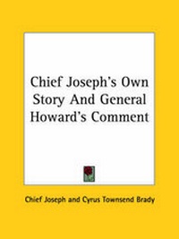 Enlarge image Cover: Chief Joseph's Own Story And General Howard's Comment - Kessinger Publishing